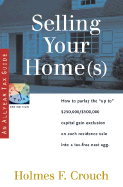 Selling Your Home(s): How to Parlay the Up to $250,000/$500,000 Capital Gain Exclusion on Each Residence Sale Into a Tax-Free Nest Egg