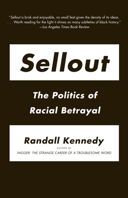 Sellout: The Politics of Racial Betrayal - Kennedy, Randall