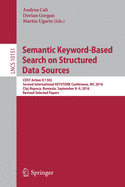 Semantic Keyword-Based Search on Structured Data Sources: Cost Action Ic1302 Second International Keystone Conference, Ikc 2016, Cluj-Napoca, Romania, September 8-9, 2016, Revised Selected Papers