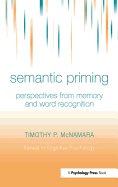 Semantic Priming: Perspectives from Memory and Word Recognition