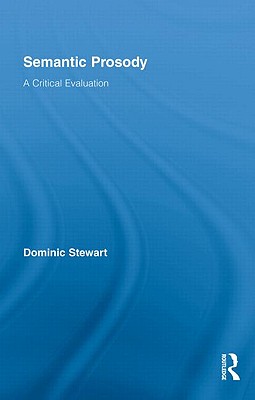 Semantic Prosody: A Critical Evaluation - Stewart, Dominic