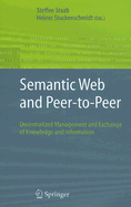 Semantic Web and Peer-To-Peer: Decentralized Management and Exchange of Knowledge and Information