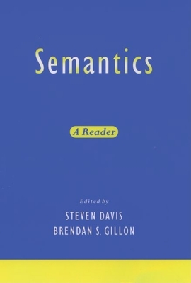 Semantics: A Reader - Davis, Steven (Editor), and Gillon, Brendan S (Editor)