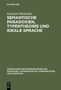 Semantische Paradoxien, Typentheorie Und Ideale Sprache