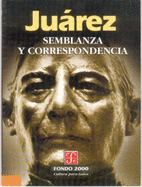 Semblanza y Correspondencia - Childe, Vere Gordon, and Juarez, Benito