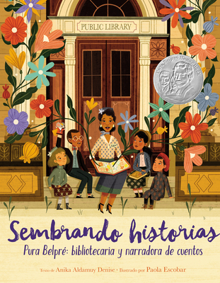 Sembrando Historias: Pura Belpr Bibliotecaria y Narradora de Cuentos - Denise, Anika Aldamuy