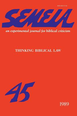 Semeia 45: Thinking Biblical Law - Patrick, Dale, Dr. (Editor)