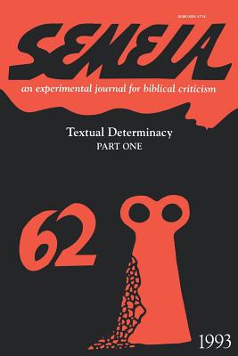 Semeia 62: Textual Determinacy, Part One - Culley, Robert C (Editor), and Robinson, Robert B (Editor)