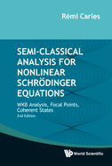 Semi-classical Analysis For Nonlinear Schrodinger Equations: Wkb Analysis, Focal Points, Coherent States