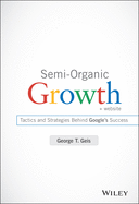 Semi-Organic Growth, + Website: Tactics and Strategies Behind Google's Success