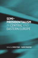 Semi-Presidentialism in Central and Eastern Europe