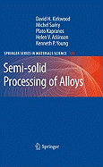 Semi-Solid Processing of Alloys