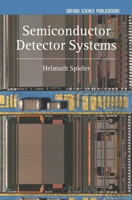 Semiconductor Detector Systems - Spieler, Helmuth