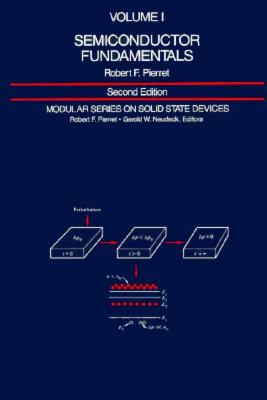 Semiconductor Fundamentals: Volume 1 - Pierret, Robert