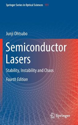 Semiconductor Lasers: Stability, Instability and Chaos - Ohtsubo, Junji