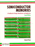 Semiconductor Memories: A Handbook of Design, Manufacture and Application