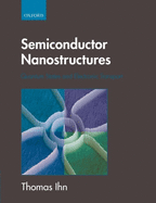 Semiconductor Nanostructures: Quantum States and Electronic Transport