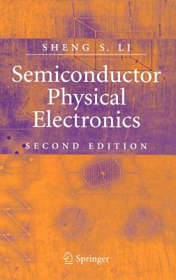 Semiconductor Physical Electronics - Li, Sheng S