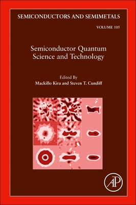 Semiconductor Quantum Science and Technology: Volume 105 - Cundiff, Steven, and Kira, Mack