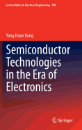 Semiconductor Technologies in the Era of Electronics