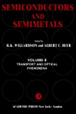 Semiconductors and Semimetals: Transport and Optical Phenomena - Willardson, Robert K. (Editor), and etc. (Editor)