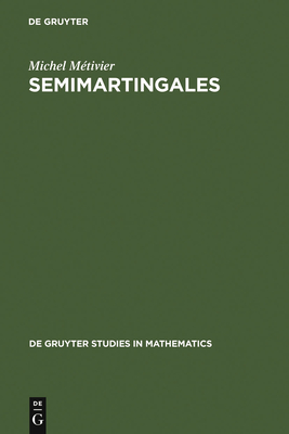 Semimartingales - Mtivier, Michel