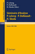 Seminaire D'Analyse P. Lelong - P. Dolbeault - H. Skoda: Annees 1985/1986