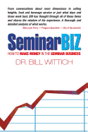 Seminarbiz: How to Make Money in the Seminar Business