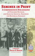 Seminex in Print: A Comprehensive Bibliography of Published Material and Selected Archival Resources for Historical Research