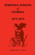 Seminole Indians of Florida: 1875-1879