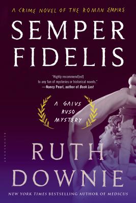 Semper Fidelis: A Novel of the Roman Empire - Downie, Ruth