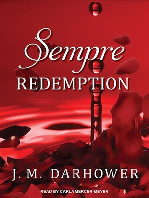 Sempre: Redemption - Darhower, J M, and Mercer-Meyer, Carla (Narrator)