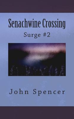 Senachwine Crossing: Surge #2 - Spencer, John