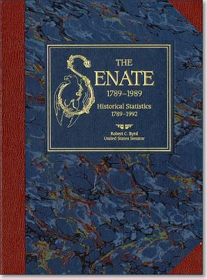 Senate, 1789-1989: Historical Statistics, 1789-1992 - Byrd, Robert C, Senator, and Wolff, Wendy (Editor)