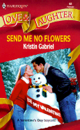 Send Me No Flowers