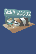 Send Noods: 6 x 9 in 125 page notebook for anyone that loves to eat noodles.