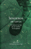 Senderos de savia: Un viaje por las vas que nos conectan con las plantas