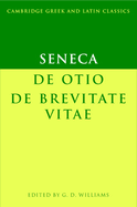 Seneca: de Otio; de Brevitate Vitae