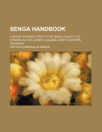 Senga Handbook: A Short Introduction to the Senga Dialect as Spoken on the Lower Luangwa, North-Eastern Rhodesia