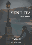 Senilita: Le chef-d'oeuvre d'Italo Svevo (texte integral de 1898)