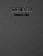 Senior Cornell Notebook: Cornell Notes Template Note Taking System For Senior Fourth Year College High School University Student, Undergrads Gift (Large Size 8.5 x 11 & 150 Pages)