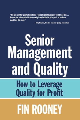 Senior Management And Quality: How to Leverage Quality for Profit - Rooney, Fin