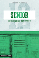 Senior: Preparing for the Future: A 30-Day Devotional for Seniors