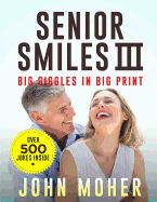 Senior Smiles III: Big Giggles in Big Print