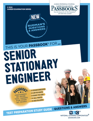 Senior Stationary Engineer (C-1024): Passbooks Study Guide Volume 1024 - National Learning Corporation