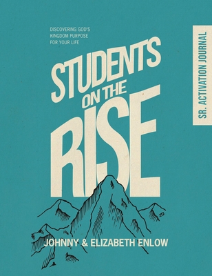 Senior Students on the Rise Activation Journal: A Companion Workbook to Students on the Rise Curriculum (Textbook) - Enlow, Elizabeth