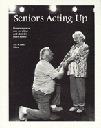 Seniors Acting Up: An Anthology