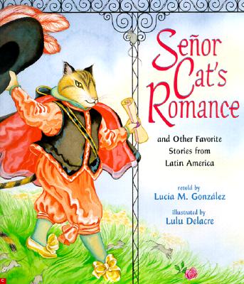 Senor Cat's Romance: And Other Favorite Stories from Latin America - Gonzalez, Lucia M