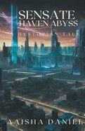 Sensate Haven Abyss: A dystopian Tale
