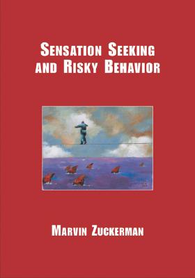 Sensation Seeking and Risky Behavior - Zuckerman, Marvin